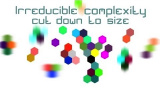 Icke-reducerbar komplexitet reducerat till ett icke-problem