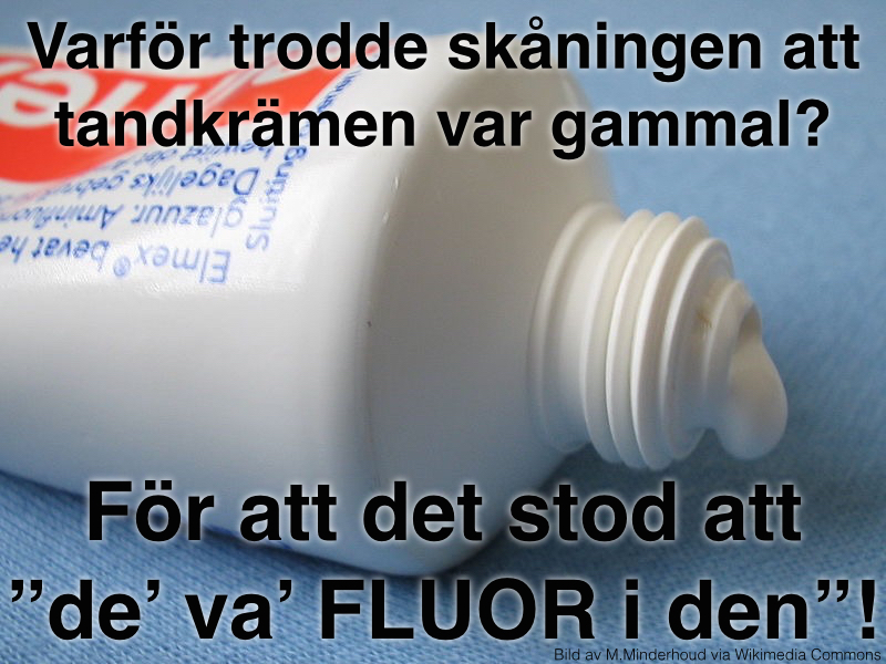 För att "de' va' FLUOR i den"!